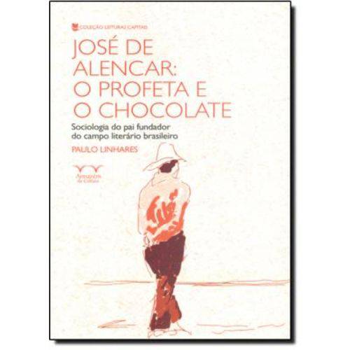 José de Alencar: o Profeta e o Chocolate
