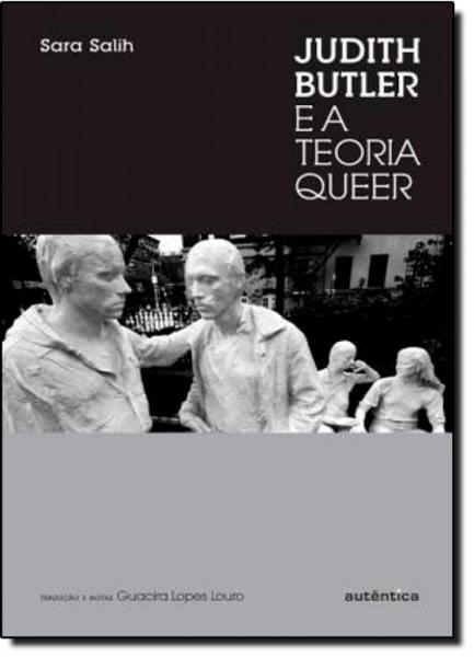 Judith Butler e a Teoria Queer - Autentica