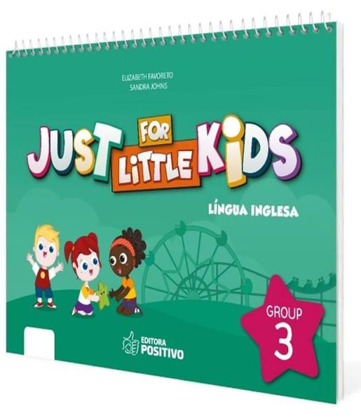 Just For Little Kids - Grupo 3 - Educacao Infantil - Jardim - Positivo - Didatico