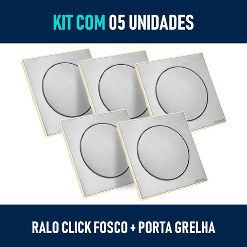 Kit 05 - Ralo Click de Inox Fosco 15x15 Cm + Porta Grelha