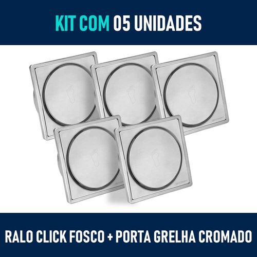 Kit 05 - Ralo Click Fosco 10x10 Cm + Porta Grelha Cromado