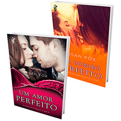 Kit Livros - Susan Fox: um Amor Perfeito + um Sonho Perfeito