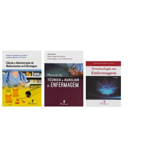 Kit Manual do Técnico e Auxiliar de Enfermagem 2ª Edição + Cálculo e Administração de Medicamentos na Enfermagem 5ª Edição + Terminologia em Enfermagem