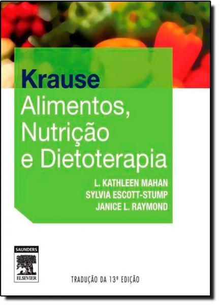 Krause: Alimentos, Nutrição e Dietoterapia - Elsevier
