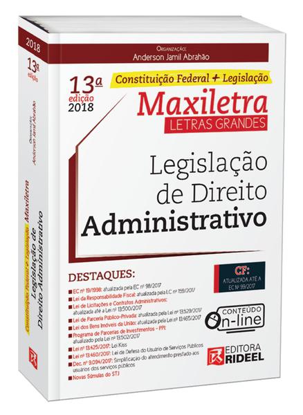 Legislação de Direito Administrativo - Maxiletra - 13ª Edição 2018 - Rideel