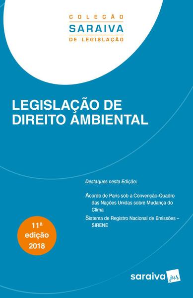 Legislação de Direito Ambiental - 11ª Ed. 2018 - Saraiva