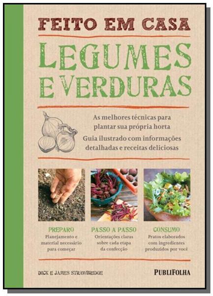 Legumes e Verduras - Feito em Casa - Publifolha
