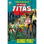 Lendas do Universo Dc - os Novos Titãs - George Pérez - Vol.3