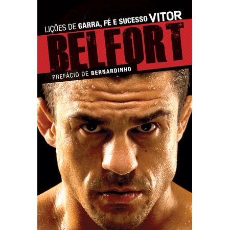 Lições de Garra, Fé e Sucesso Vitor Belfort