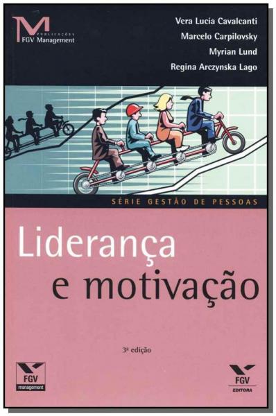 Lideranca e Motivacao - 03Ed - Fgv