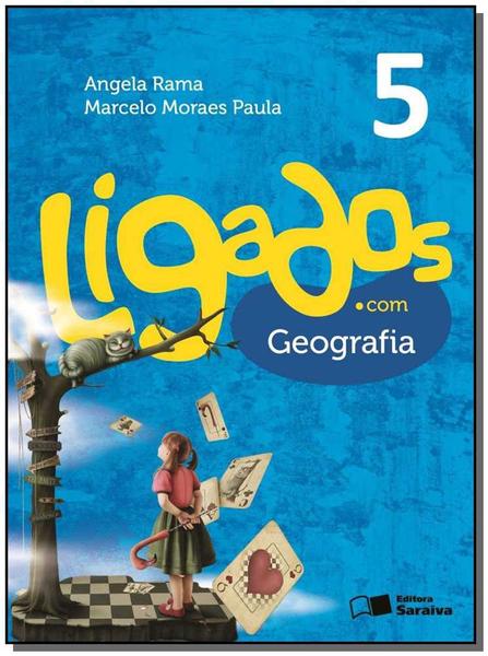 Ligados.com - Geografia - 5º Ano - 01Ed/15 - Saraiva