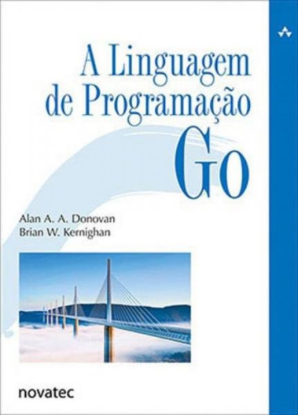 Linguagem de Programaçao Go, a - Novatec