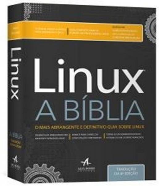 Linux - a Biblia - Alta Books