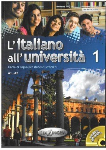 L'Italiano All'Università 1 - Libro Di Classe Ed Eserciziario Con CD Audio - Edilingua Edizioni