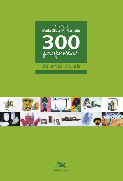 Livro - 300 Propostas de Artes Visuais