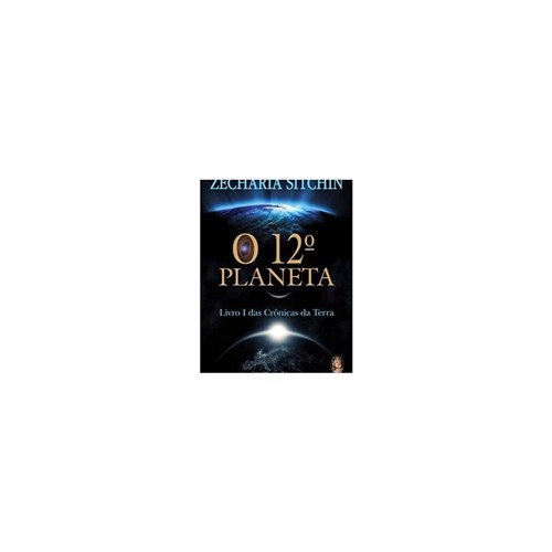 Livro - 12º Planeta, o O Livro 1 das Cronicas da Terra