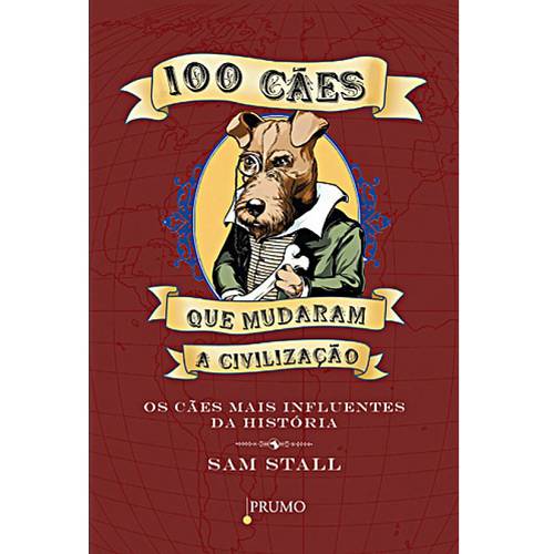 Livro - 100 Cães que Mudaram a Civilização