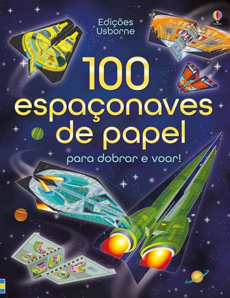 Livro - 100 Espaçonaves de Papel para Dobrar e Voar!