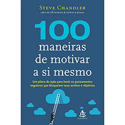 Livro - 100 Maneiras de Motivar a Si Mesmo