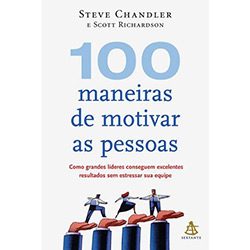 Tudo sobre 'Livro - 100 Maneiras de Motivar as Pessoas'
