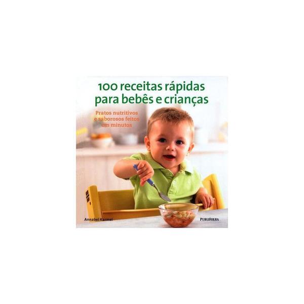 Livro - 100 Receitas Rapidas para Bebes e Crianças - Superpedido