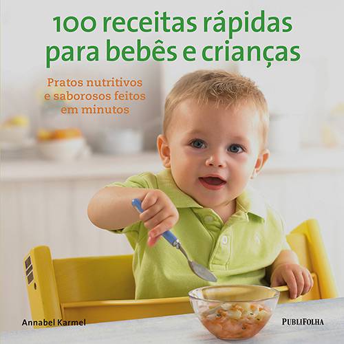 Livro - 100 Receitas Rápidas para Bebês e Crianças