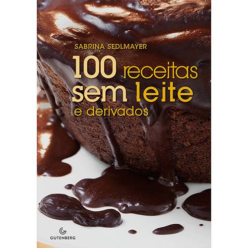 Livro - 100 Receitas Sem Leite e Derivados