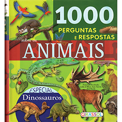 Tudo sobre 'Livro - 1000 Perguntas e Respostas Sobre os Animais: Especial Dinossauros'