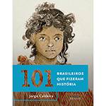 Tudo sobre 'Livro - 101 Brasileiros que Fizeram História'