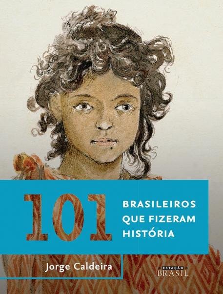 Livro - 101 Brasileiros que Fizeram História