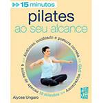 Livro - 15 Minutos - Pilates ao Seu Alcance