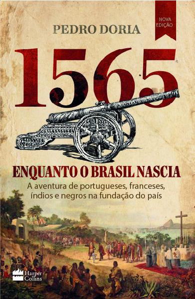Livro - 1565 : Enquanto o Brasil Nascia