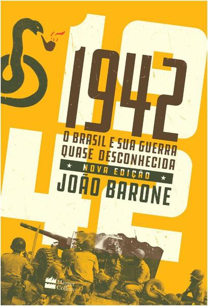 Livro - 1942 : o Brasil e Sua Guerra Quase Desconhecida