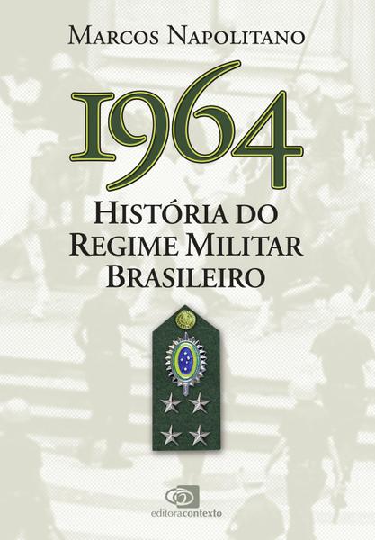Livro - 1964: História do Regime Militar Brasileiro