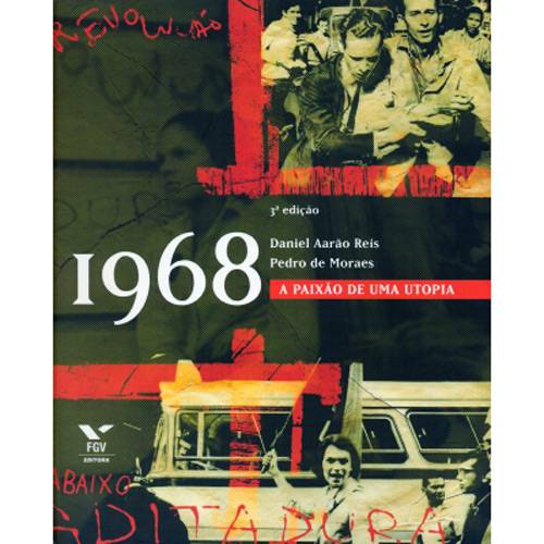 Tudo sobre 'Livro - 1968 - a Paixão de uma Utopia'
