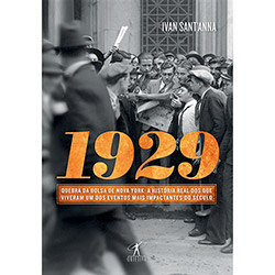 Tudo sobre 'Livro - 1929: Quebra da Bolsa de Nova York - a História Real dos que Viveram um dos Eventos Mais Impactantes do Século'