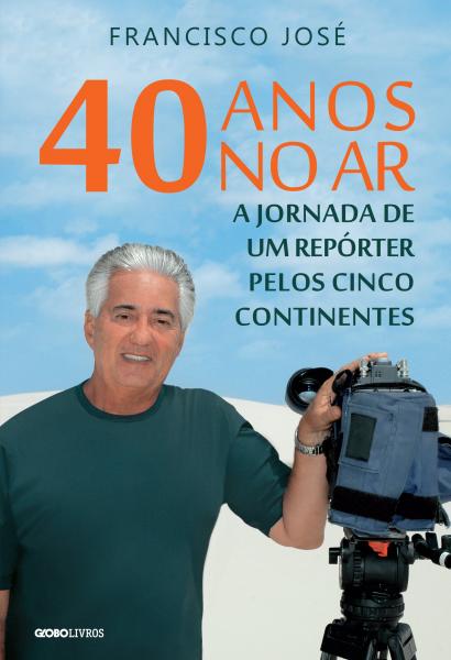 40 Anos no Ar - Globo Livros