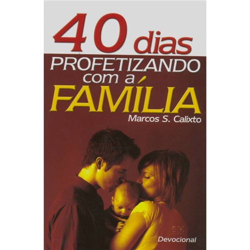 Livro - 40 Dias Profetizando com a Família