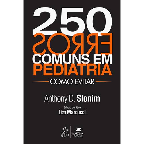 Tudo sobre 'Livro - 250 Erros Comuns em Pediatria: Como Evitar'