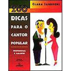 Tudo sobre 'Livro - 260 Dicas para o Cantor Popular: Profissional e Amador'