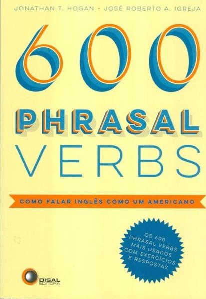 Livro - 600 Phrasal Verbs - Como Falar Inglês Como um Americano