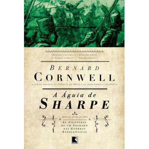 Tudo sobre 'Livro - a Águia de Sharpe - Série as Aventuras de Sharpe - Vol. 8'