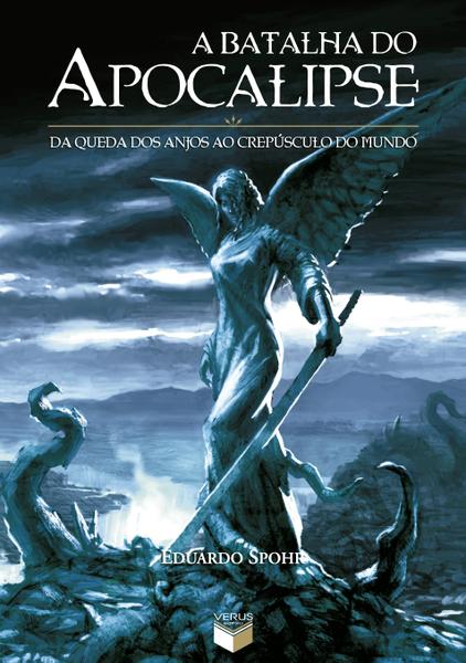 Livro - a Batalha do Apocalipse: da Queda dos Anjos ao Crepúsculo do Mundo
