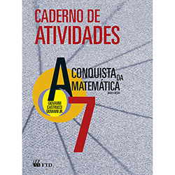 Livro - a Conquista da Matemática: Caderno de Atividades - 7º Ano