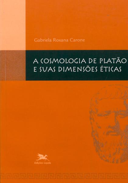 Livro - a Cosmologia de Platão e Suas Dimensões Éticas