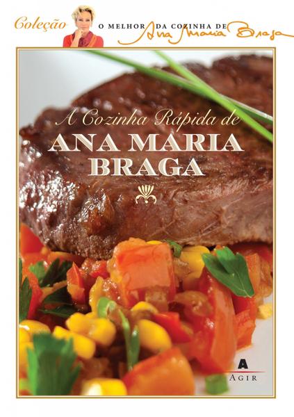 Livro - a Cozinha Rápida de Ana Maria Braga