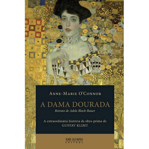 Tudo sobre 'Livro - a Dama Dourada: Retrato de Adele Bloch-Bauer'