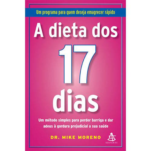 Livro - a Dieta dos 17 Dias: um Método Simples para Perder Barriga e Dar Adeus à Gordura Prejudicial a Sua Saúde