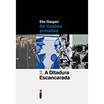 Livro - a Ditadura Escancarada: as Ilusões Armadas (Volume 2)