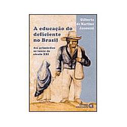 Livro - a Educação do Deficiente no Brasil: dos Primórdios ao Início do Século XXI